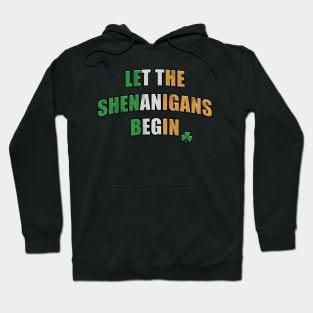 Distressed Let the Shenanigans Begin Irish Flag with Shamrock Hoodie